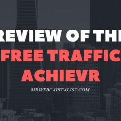Free Traffic Achievr review by Mr. Web Capitalist
