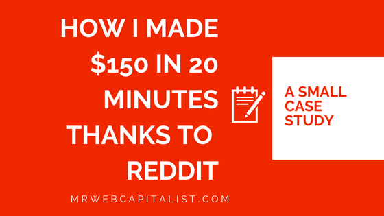 I Made 150 In 20 Minutes Thanks To Traffic From Reddit Mr Web - how to make money on reddit