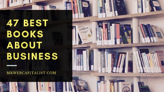 47 Best Books About Business TO READ RIGHT NOW huge list