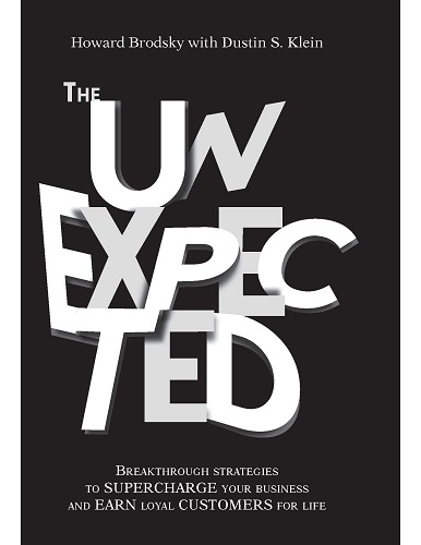 The Unexpected: Breakthrough Strategies to Supercharge Your Business and Earn Loyal Customers for Life