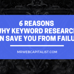 6 Reasons Why Keyword Research Can Save You From Failure. Keyword research