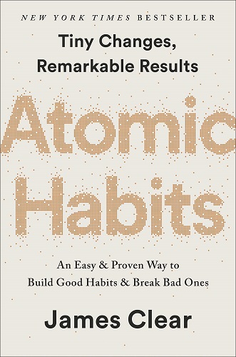 Atomic Habits: An Easy & Proven Way to Build Good Habits & Break Bad Ones