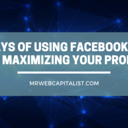 8 ways of using FaceBook Ads for maximizing your profits