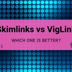 skimlinks vs viglink. A Very detailed review