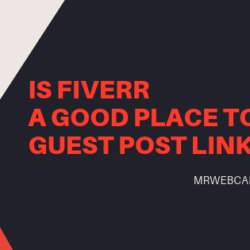 Is Fiverr safe to buy Guest Posts from?
