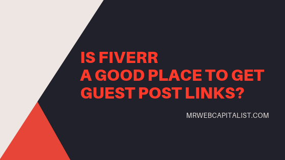 Is Fiverr safe to buy Guest Posts from?