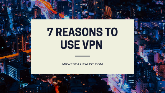 7 Reasons To Use a VPN - NordVPN