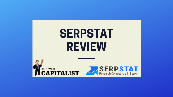 Serpstat review by Mr. Web Capitalist